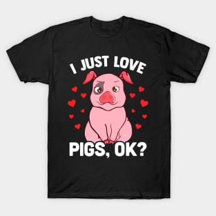 i just love pig, ok T-Shirt
